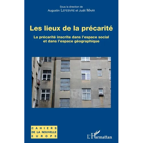 Les lieux de la précarité: La précarité inscrite dans l'espace social et dans l'espace géographique