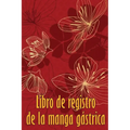Libro de registro de la manga gástrica: Lleve un registro de su alimentación, estado de ánimo, comidas, calorías, medicamentos/suplementos, ejercicio,