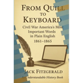 From Quill to Keyboard: Civil War America's Most Important Words in Plain English