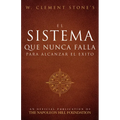 El Sistema Que Nunca Falla Para Alcanzar El Éxito (the Success System That Never Fails)