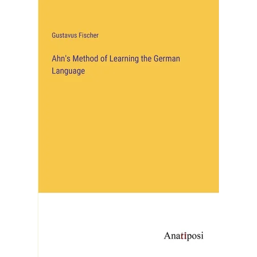 Ahn's Method of Learning the German Language