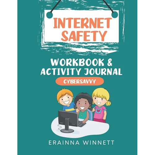 Cyber Savvy: A Workbook for Kids Who Have Been a Target of Cyberbullying