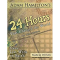24 Hours That Changed the World for Older Children: Jesus' Last Week on Earth