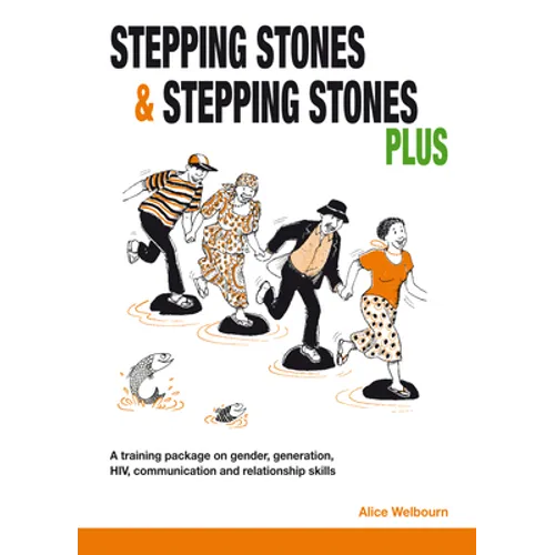 Stepping Stones and Stepping Stones Plus: A Training Package on Gender, Generation, Hiv, Communication and Relationship Skills