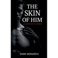The Skin of Him