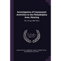 Investigation of Communist Activities in the Philadelphia Area. Hearing: Pts. 3-4, pp. 3901-4012