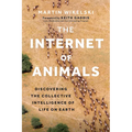 The Internet of Animals: Discovering the Collective Intelligence of Life on Earth