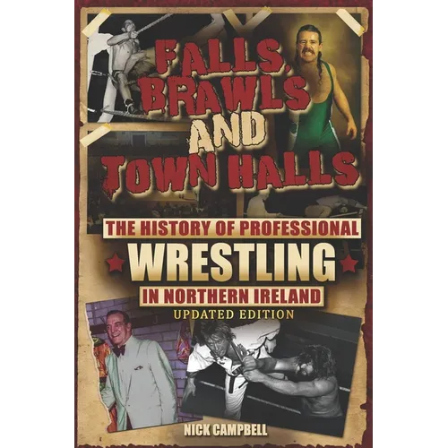 Falls, Brawls and Town Halls: The History of Professional Wrestling in Northern Ireland