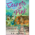 Secrets in Pink: A Chattertowne Mystery
