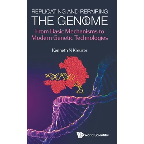 Replicating and Repairing the Genome: From Basic Mechanisms to Modern Genetic Technologies