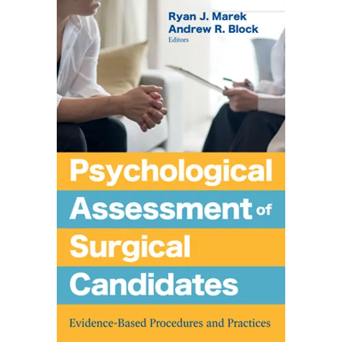 Psychological Assessment of Surgical Candidates: Evidence-Based Procedures and Practices