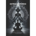 Extracorpóreo: Marco teórico del desdoblamiento corporal
