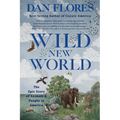 Wild New World: The Epic Story of Animals and People in America