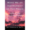 Make Me an Instrument of Thy Peace: Lessons for Today from St. Francis of Assisi