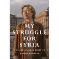 My Struggle for Syria: A Woman in Arab Politics