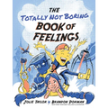 The Totally Not Boring Book of Feelings