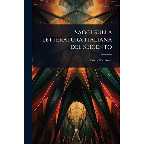Saggi sulla letteratura italiana del seicento