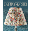 The Complete Guide to Making Lampshades