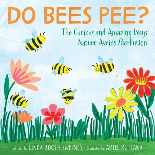Do Bees Pee?: The Curious and Amazing Ways Nature Avoids Poo-Llution