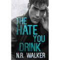 The Hate You Drink