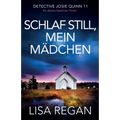 Schlaf still, mein Mädchen: Ein absolut fesselnder Thriller