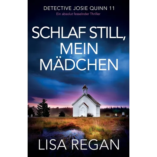 Schlaf still, mein Mädchen: Ein absolut fesselnder Thriller