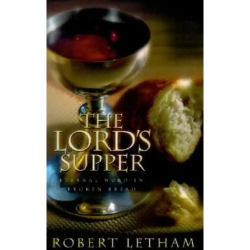 The Lord's Supper: Eternal Word in Broken Bread