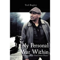 My Personal War Within: "A Struggle to Find Inner Peace" (New Edition)