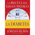 La Receta del Gran Médico Para La Diabetes