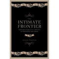 The Intimate Frontier: Friendship and Civil Society in Northern New Spain