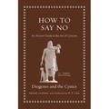 How to Say No: An Ancient Guide to the Art of Cynicism