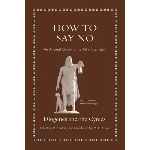 How to Say No: An Ancient Guide to the Art of Cynicism