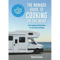 The Nomads Guide to Cooking on the Road Ustralia: Easy, Budget-Friendly Dishes to Cook While Travelling