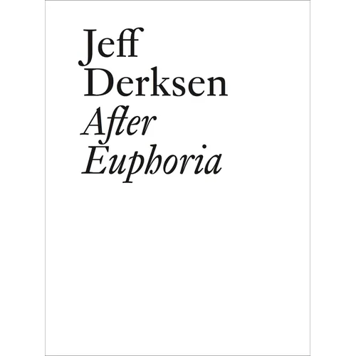 Jeff Derksen: After Euphoria