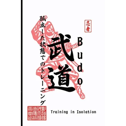 Budo: Training in Isolation