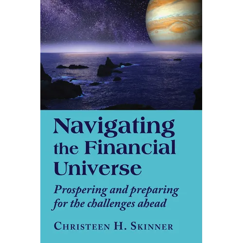 Navigating the Financial Universe: Prospering and Preparing for the Challenges Ahead