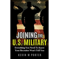 Joining The U.S. Military: Everything You Need To Know Your Recruiter Won't Tell You