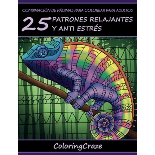 Combinación de Páginas para Colorear para Adultos: 25 Patrones Relajantes y Anti Estrés