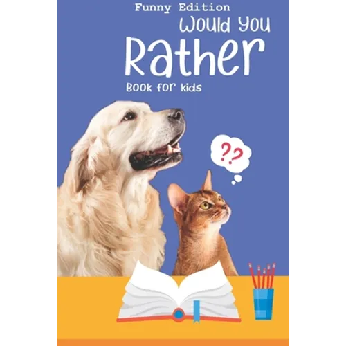 Would you rather game book: Ultimate Edition: A Fun Family Activity Book for Boys and Girls Ages 6, 7, 8, 9, 10, 11, and 12 Years Old - Best Chris