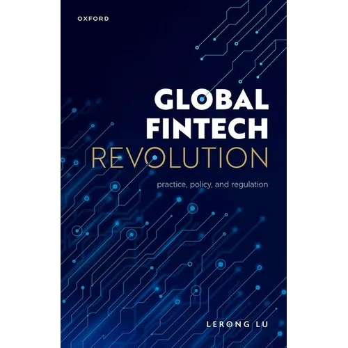 Global Fintech Revolution: Practice, Policy, and Regulation