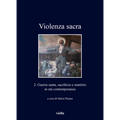 Violenza Sacra 2: Guerra Santa, Sacrificio E Martirio in Eta Contemporanea
