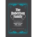 The Robertson Family: Portrait of a Post-Civil War African American Family, Challenges and Vision 1860S-Present