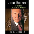Julian Robertson: A Tiger in the Land of Bulls and Bears