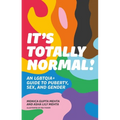 It's Totally Normal!: An Lgbtqia+ Guide to Puberty, Sex, and Gender