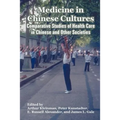 Medicine in Chinese Cultures: Comparative Studies of Health Care in Chinese and Other Societies