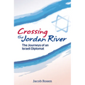Crossing the Jordan River: The Journeys of an Israeli Diplomat