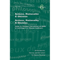 Actions, Rationalite & Decision. Actions, Rationality & Decision. Actes du Colloque international de 2002 en hommage a J.-Nicholas Kaufmann