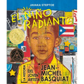 El Niño Radiante (Radiant Child): La Historia del Joven Artista Jean-Michel Basquiat (Ganador de la Medalla Randolph Caldecott Y del Premio Coretta Sc
