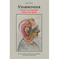 S'Harmoniser, écouter ses émotions, tracer son destin: Et si écouter de la musique nous apprenait à écouter nos émotions?
