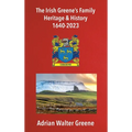 The Irish Greene's Family Heritage and History 1640-2023